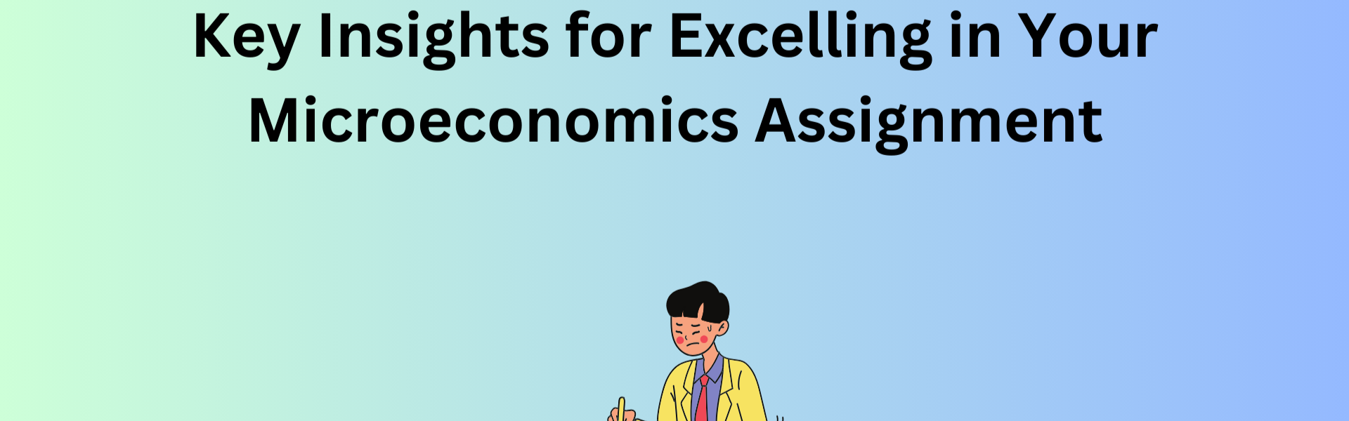 Key Insights for Excelling in Your Microeconomics Assignment (1)