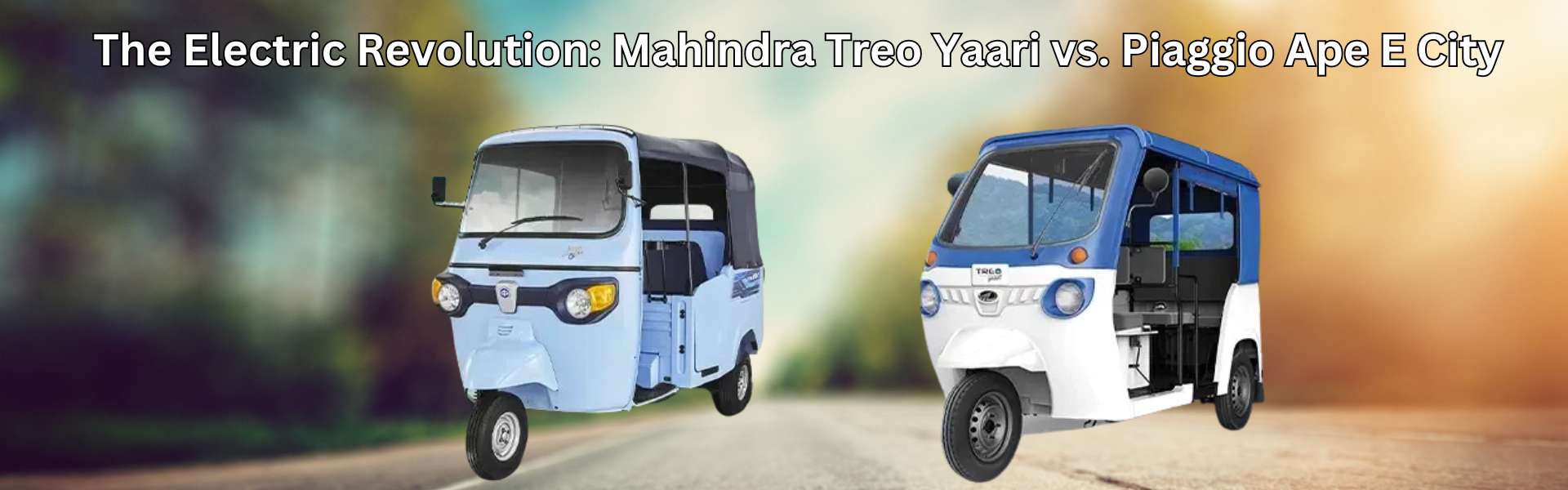 The Electric Revolution Mahindra Treo Yaari vs. Piaggio Ape E City (1)